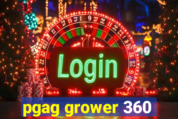 pgag grower 360